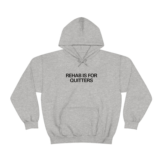 "Rehab Is For Quitters" Unisex Hoodie Offensive Clothing