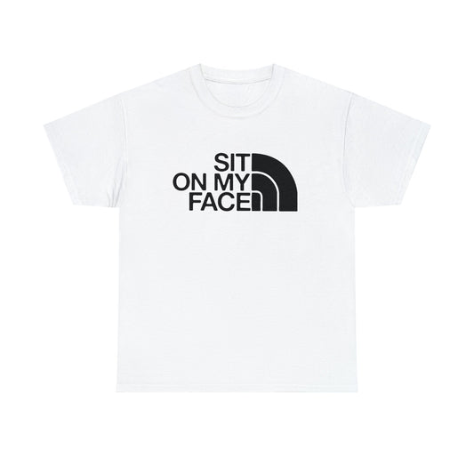 "Sit On My Face" Unisex Tee Offensive Clothing